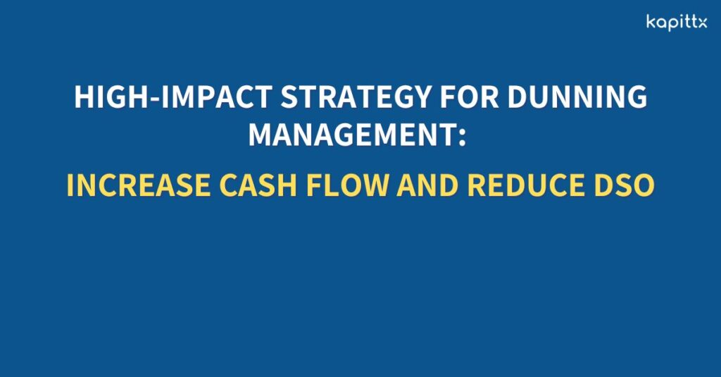 High-Impact Strategy for Dunning Management Increase Cash Flow And Reduce DSO